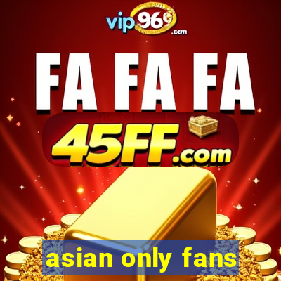 asian only fans